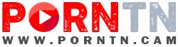 PORNTN.COM - Free Brazzers HD Porn Tn Tube Nude Pics Videos PORNTN.CAM